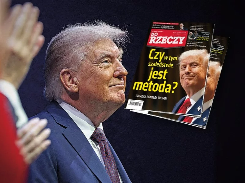 "Do Rzeczy" nr 42: Czy w tym szaleństwie jest metoda? Zagadka Donalda Trumpa