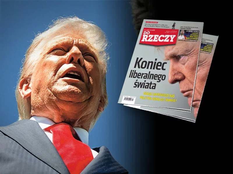 "Do Rzeczy" nr 4: Koniec liberalnego świata
