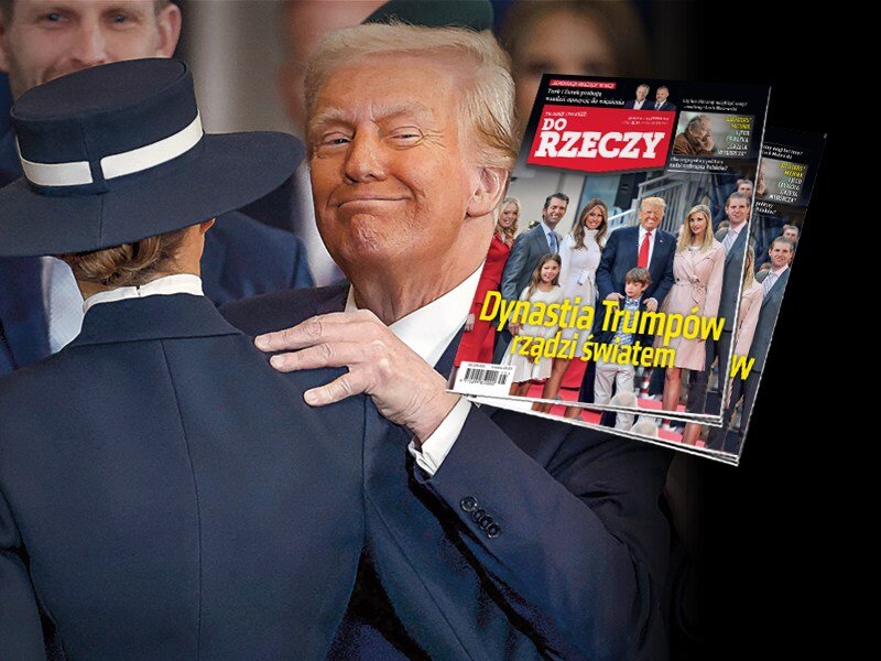 "Do Rzeczy" nr 45: Dynastia Trumpów rządzi światem