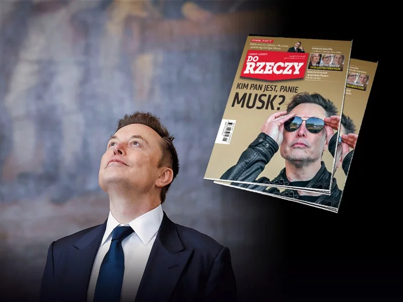 "Do Rzeczy" nr 6: Kim pan jest, panie Musk?