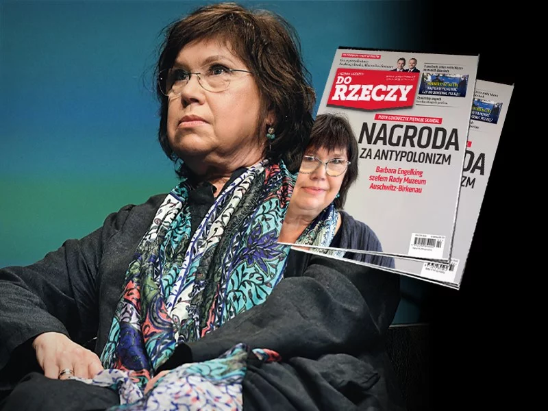"Do Rzeczy" nr 22: Piotr Gontarczyk piętnuje skandal. Nagroda za antypolonizm Barbara Engelking szefem Rady Muzeum Auschwitz-Birkenau
