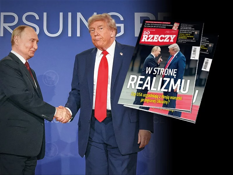 "Do Rzeczy" nr 35: W stronę realizmu. Czy USA uzgadniają z Rosją warunki przegranej Ukrainy?